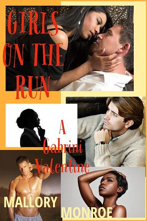 Girls on the Run: A Gabrini Valentine by Mallory Monroe, Mallory Monroe