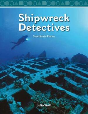 Shipwreck Detectives (Level 5) by Julia Wall