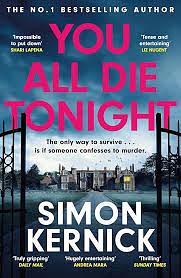 You All Die Tonight: The Twisting New Thriller from the Number One Bestselling Author by Simon Kernick