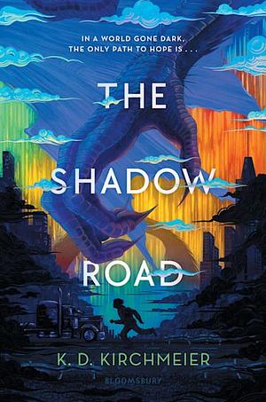 The Shadow Road by K.D. Kirchmeier