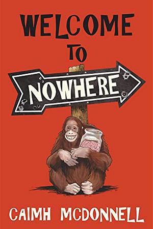 Welcome to Nowhere by Caimh McDonnell