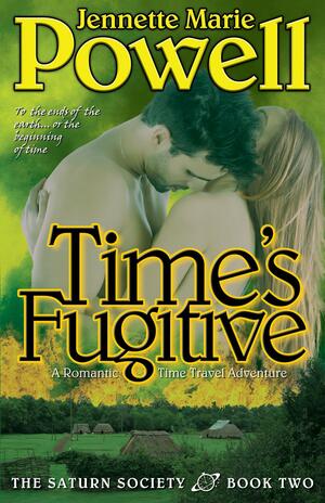 Time's Fugitive: A Romantic Time Travel Adventure by Jennette Marie Powell