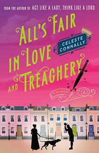 All's Fair in Love and Treachery by Celeste Connally