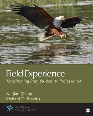 Field Experience: Transitioning from Student to Professional by Naijian Zhang, Richard D. Parsons