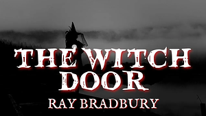 The Witch Door by Ray Bradbury