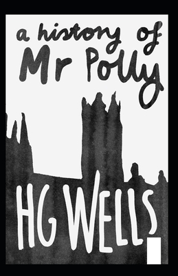 The History of Mr Polly Illustrated by H.G. Wells