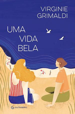 Uma Vida Bela by Virginie Grimaldi