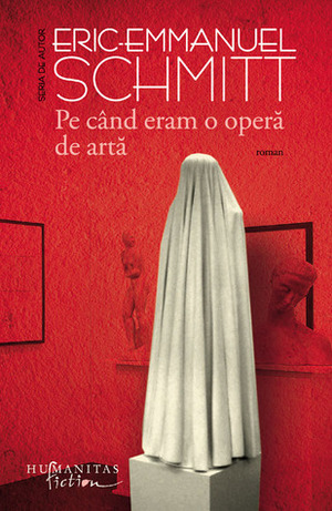 Pe când eram o operă de artă by Éric-Emmanuel Schmitt