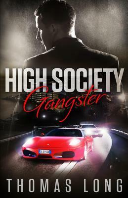 High Society Gangster by Thomas Long