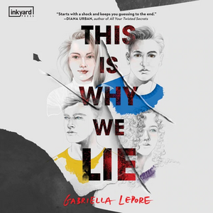 This Is Why We Lie by Gabriella Lepore