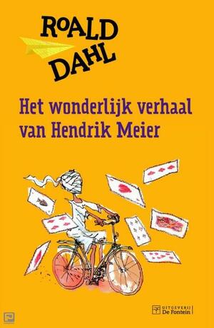 Het wonderlijk verhaal van Hendrik Meier en zes andere verhalen by Roald Dahl