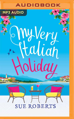 My Very Italian Holiday by Sue Roberts