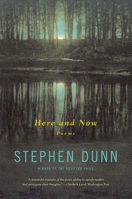 Here and Now by Stephen Dunn