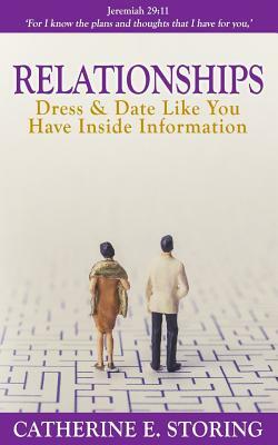 Relationships: Dress Like You Have Inside Information by Catherine E. Storing