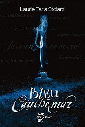 Bleu cauchemar by Laurie Faria Stolarz