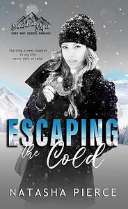 Escaping the Cold by Natasha Pierce