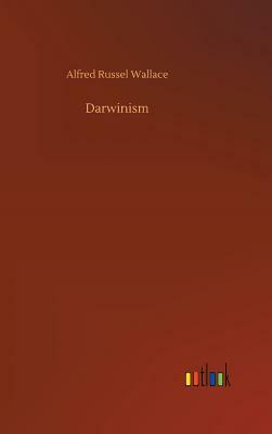 Darwinism by Alfred Russel Wallace