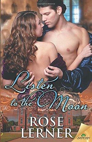 Listen to the Moon by Rose Lerner