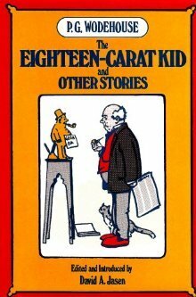 The Eighteen-Carat Kid, and Other Stories by David A. Jasen, P.G. Wodehouse