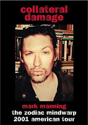 Collateral Damage: The Zodiac Mindwarp American Tour Diaries by Mark Manning