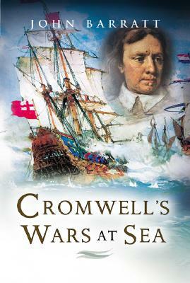 Cromwell's Wars at Sea by John Barratt