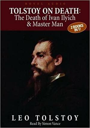 Tolstoy: The Death of Ivan IlyichMaster and Man by Leo Tolstoy