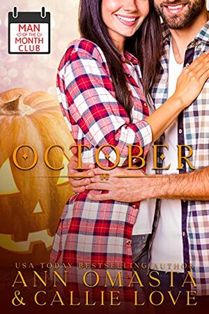 Man of the Month Club: OCTOBER: A Single-Father, Best-Friends-to-Lovers Hot Shot of Romance Quickie by Ann Omasta, Callie Love