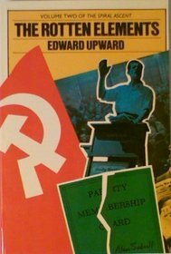 The Rotten Elements (The Spiral Ascent, #2) by Edward Upward