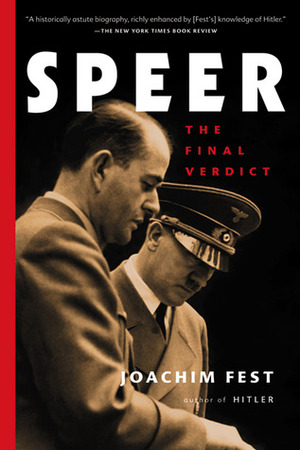 Speer: The Final Verdict by Ewald Osers, Joachim Fest, Alexandra Dring