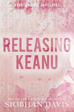 Releasing Keanu by Siobhan Davis