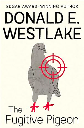 The Fugitive Pigeon by Donald E. Westlake