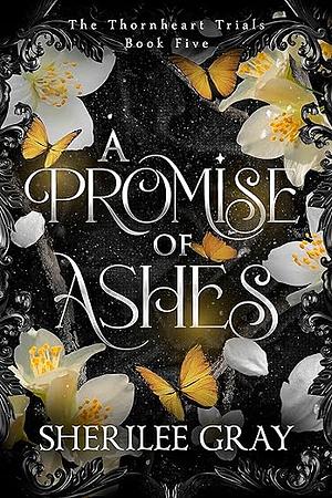 A Promise of Ashes by Sherilee Gray