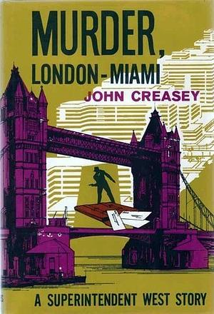 Murder, London-Miami by Anthony Morton, John Creasey