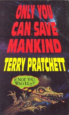 Only You Can Save Mankind by Terry Pratchett