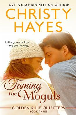 Taming the Moguls by Christy Hayes