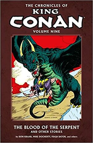 The Chronicles of King Conan, Vol. 9: The Blood of the Serpent by Mike Docherty, Don Kraar