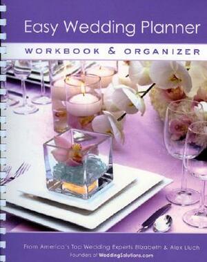 Easy Wedding Planner: Workbook & Organizer by Alex A. Lluch