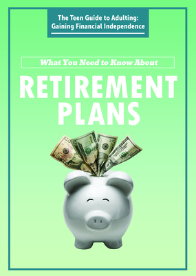 What You Need to Know about Retirement Plans by Jeri Freedman