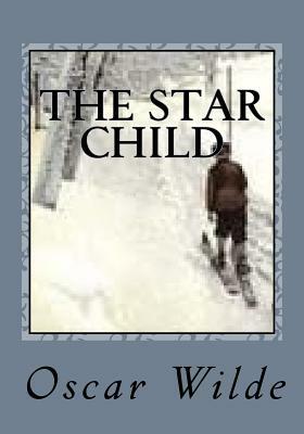 The Star Child by Oscar Wilde
