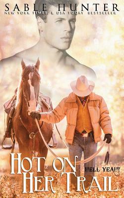Hot on Her Trail: Hell Yeah! by The Hell Yeah! Series, Sable Hunter