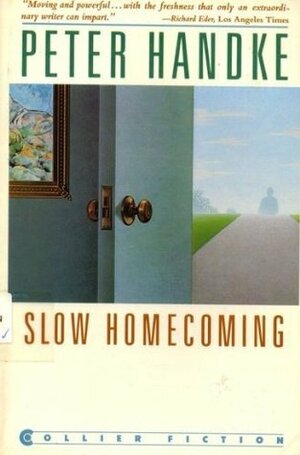 Slow Homecoming by Peter Handke