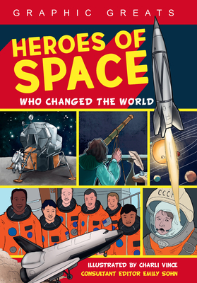 Heroes of Space: Who Changed the World by 