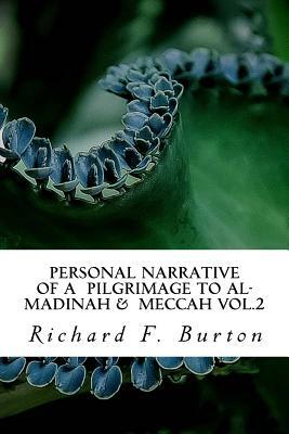 Personal Narrative of a Pilgrimage to Al-Madinah & Meccah VOL.2 by Richard Francis Burton