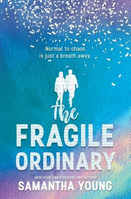 The Fragile Ordinary by Samantha Young