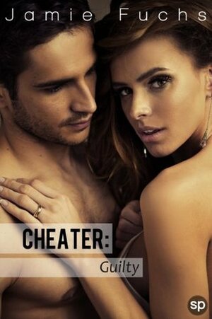 Cheater: Guilty by Jamie Fuchs