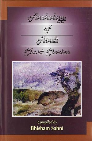 Anthology of Hindi Short Stories by Bhisham Sahni