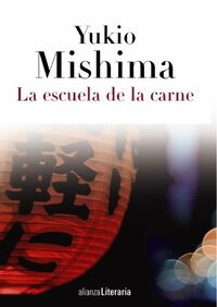 La escuela de la carne by Yukio Mishima