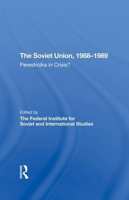 The Soviet Union 19881989: Perestroika in Crisis? by Chris Harrison
