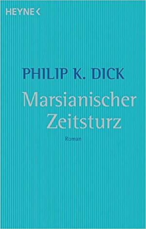 Marsianischer Zeitsturz by Philip K. Dick