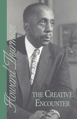 The Creative Encounter by Howard Thurman